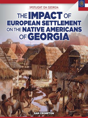 cover image of The Impact of European Settlement on the Native Americans of Georgia